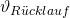 \vartheta_{R\"ucklauf}